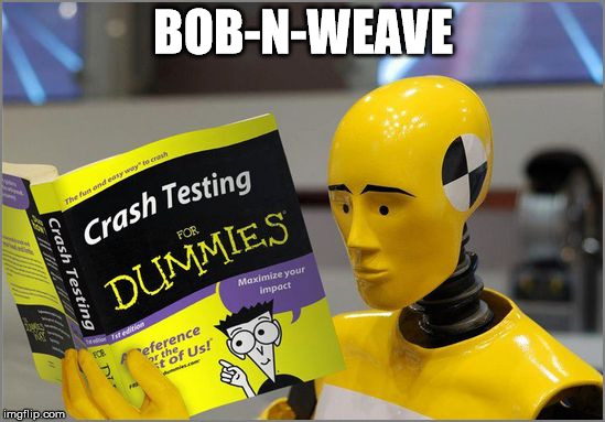 Crash Test Carl | BOB-N-WEAVE | image tagged in crash test carl | made w/ Imgflip meme maker