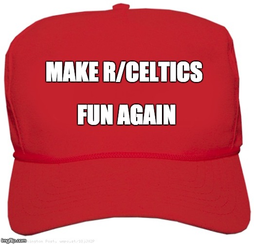 blank red MAGA hat | MAKE R/CELTICS; FUN AGAIN | image tagged in blank red maga hat | made w/ Imgflip meme maker