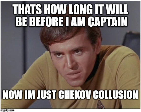 200 years | THATS HOW LONG IT WILL BE BEFORE I AM CAPTAIN NOW IM JUST CHEKOV COLLUSION | image tagged in chekov the,desk off,the face off,chevy chase cars n wheelstops,memestop | made w/ Imgflip meme maker