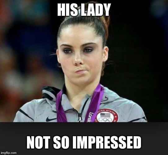 Not impressed | HIS LADY NOT SO IMPRESSED | image tagged in not impressed | made w/ Imgflip meme maker