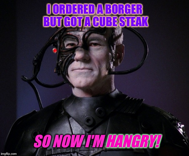 I ORDERED A BORGER BUT GOT A CUBE STEAK SO NOW I'M HANGRY! HANGRY! | made w/ Imgflip meme maker