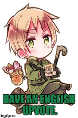Tea over coffee- England | HAVE AN ENGLISH UPVOTE. | image tagged in tea over coffee- england | made w/ Imgflip meme maker