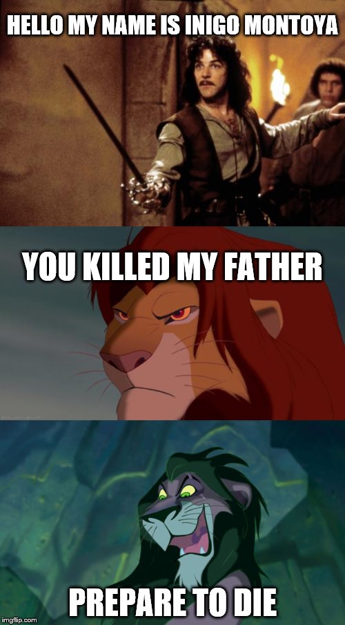 HELLO MY NAME IS INIGO MONTOYA; YOU KILLED MY FATHER; PREPARE TO DIE | made w/ Imgflip meme maker