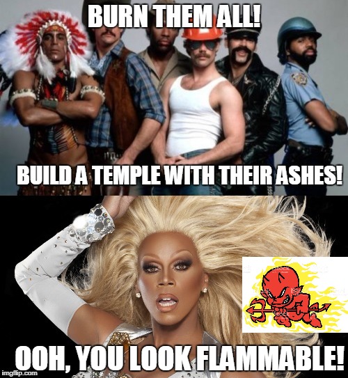burning  | OOH, YOU LOOK FLAMMABLE! | image tagged in gay | made w/ Imgflip meme maker