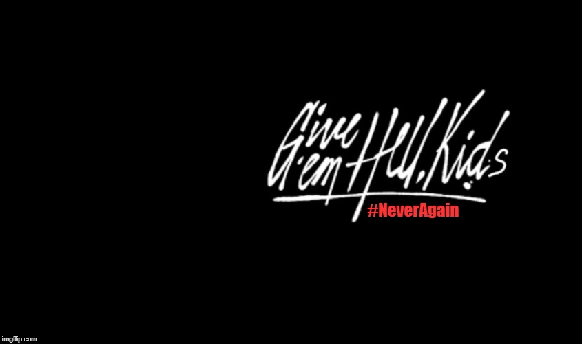#NeverAgain | image tagged in neveragain students | made w/ Imgflip meme maker