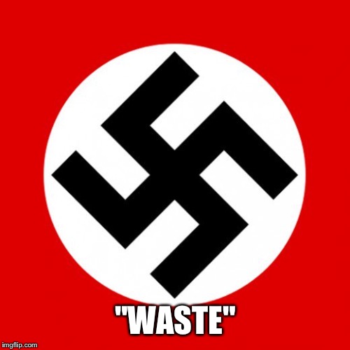 "WASTE" | made w/ Imgflip meme maker