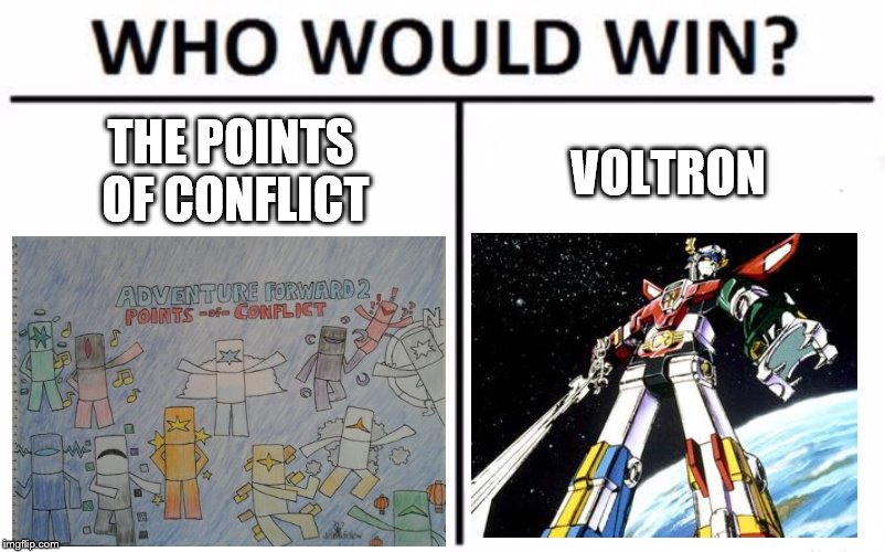 Take One Point of Conflict for the Team | THE POINTS OF CONFLICT; VOLTRON | image tagged in memes,who would win,points of conflict,roblox,voltron | made w/ Imgflip meme maker