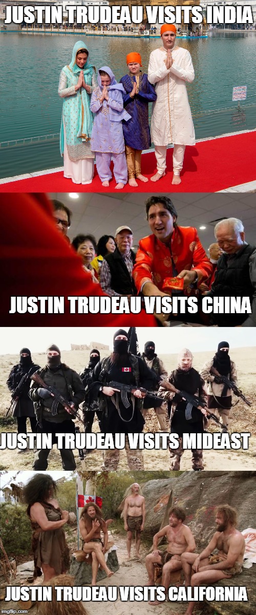 Canada Elected a Clown | JUSTIN TRUDEAU VISITS INDIA; JUSTIN TRUDEAU VISITS CHINA; JUSTIN TRUDEAU VISITS MIDEAST; JUSTIN TRUDEAU VISITS CALIFORNIA | image tagged in funny,justin trudeau,china,india,mideast,california | made w/ Imgflip meme maker
