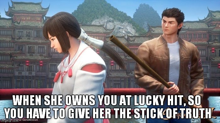 Bad loser Ryo Hazuki | WHEN SHE OWNS YOU AT LUCKY HIT, SO YOU HAVE TO GIVE HER THE STICK OF TRUTH | image tagged in shenmue 3,shenmue iii,shenmue,sega,ryo hazuki,gaming | made w/ Imgflip meme maker