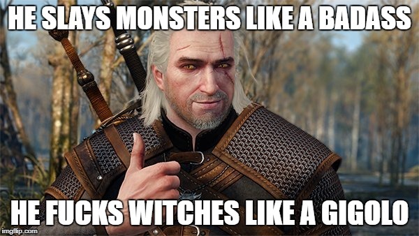 image tagged in the witcher 3 | made w/ Imgflip meme maker
