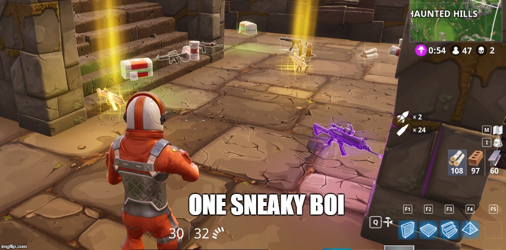 ONE SNEAKY BOI | image tagged in fortnite | made w/ Imgflip meme maker