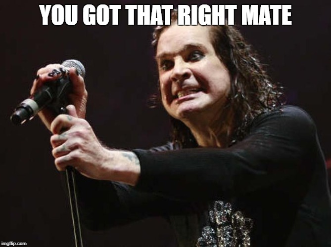 Gravy Train | YOU GOT THAT RIGHT MATE | image tagged in gravy train | made w/ Imgflip meme maker