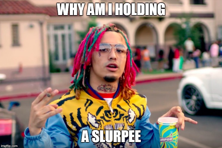 Gucci Gang | WHY AM I HOLDING; A SLURPEE | image tagged in gucci gang | made w/ Imgflip meme maker