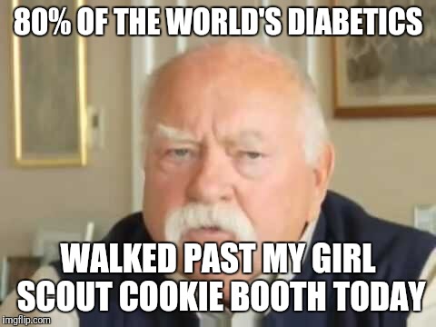 Diabetes | 80% OF THE WORLD'S DIABETICS; WALKED PAST MY GIRL SCOUT COOKIE BOOTH TODAY | image tagged in diabetes | made w/ Imgflip meme maker