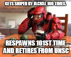 Im so depressed... | GETS SNIPED BY JACKAL 100 TIMES. RESPAWNS 101ST TIME AND RETIRES FROM UNSC | image tagged in memes,depression,retirement | made w/ Imgflip meme maker
