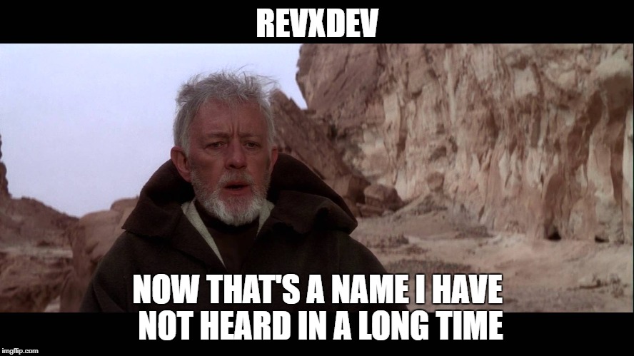 That's a name I haven't heard in a long time | REVXDEV; NOW THAT'S A NAME I HAVE NOT HEARD IN A LONG TIME | image tagged in that's a name i haven't heard in a long time | made w/ Imgflip meme maker