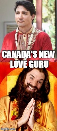 Love Guru | CANADA'S NEW LOVE GURU | image tagged in justin trudeau,funny,memes,first world problems,love | made w/ Imgflip meme maker