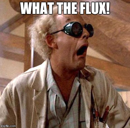 WHAT THE FLUX! | made w/ Imgflip meme maker