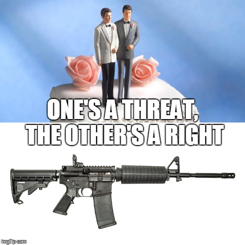 Bigger threats to America? | ONE'S A THREAT, THE OTHER'S A RIGHT | image tagged in gay marriage,guns,second amendment | made w/ Imgflip meme maker
