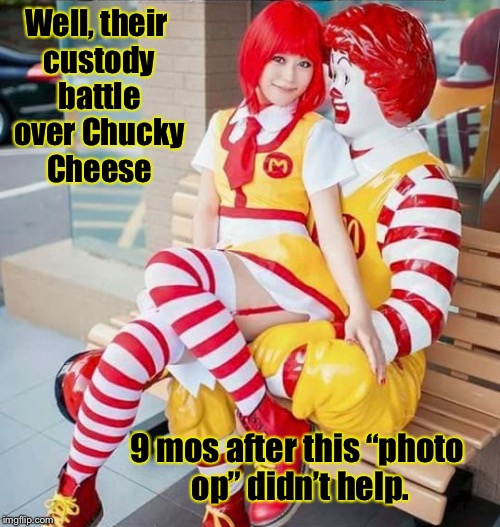 Well, their custody battle over Chucky Cheese 9 mos after this “photo op” didn’t help. | made w/ Imgflip meme maker