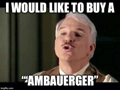 I WOULD LIKE TO BUY A “‘AMBAUERGER” | made w/ Imgflip meme maker