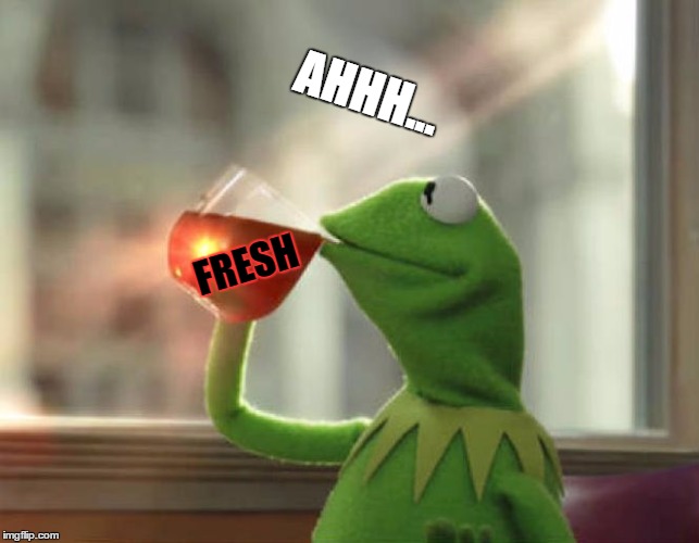 But That's None Of My Business (Neutral) | AHHH... FRESH | image tagged in memes,but thats none of my business neutral | made w/ Imgflip meme maker