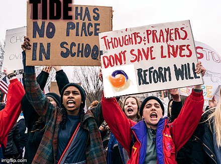 The Tide has turned in this debate | TIDE | image tagged in protesting teenagers,tide pods | made w/ Imgflip meme maker