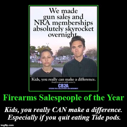 Firearms Salespeople of the Year | image tagged in demotivationals,firearms salespeople of the year,kids can make a difference,tide pods,nra | made w/ Imgflip demotivational maker
