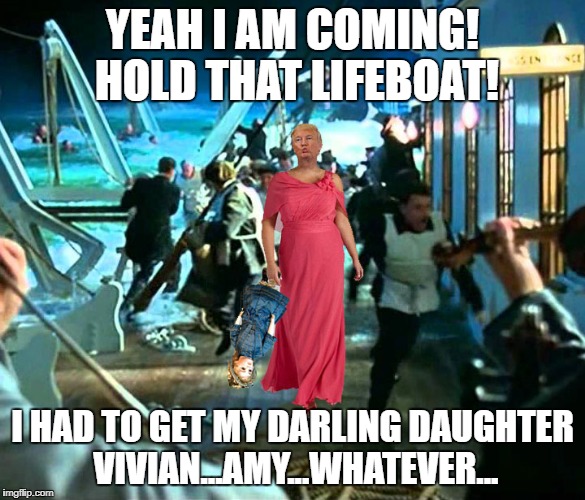 YEAH I AM COMING! HOLD THAT LIFEBOAT! I HAD TO GET MY DARLING DAUGHTER VIVIAN...AMY...WHATEVER... | image tagged in donald trump,trump coward,donald trump derp | made w/ Imgflip meme maker
