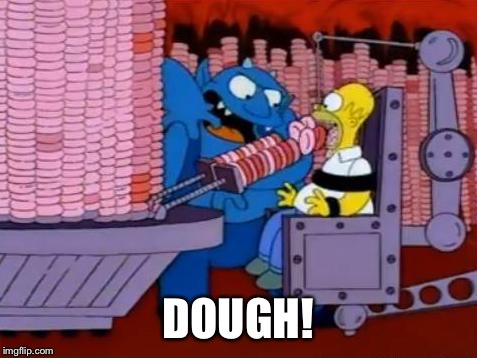homer simpson hell donuts | DOUGH! | image tagged in homer simpson hell donuts | made w/ Imgflip meme maker