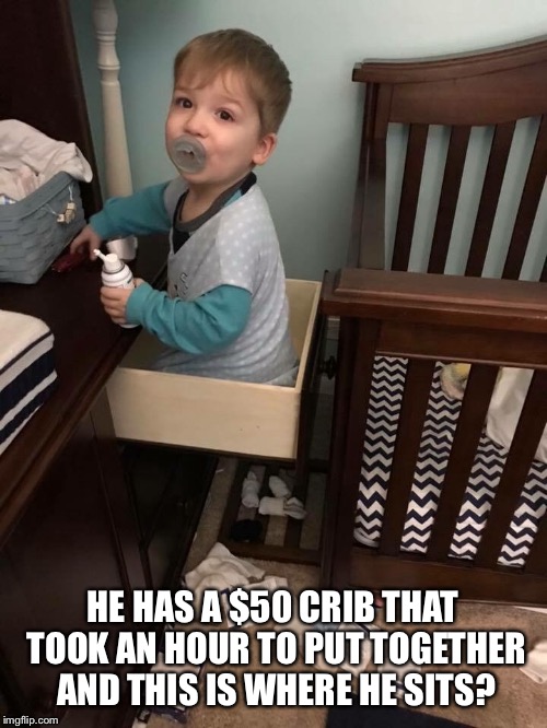 HE HAS A $50 CRIB THAT TOOK AN HOUR TO PUT TOGETHER AND THIS IS WHERE HE SITS? | image tagged in baby,baby meme,justin bieber | made w/ Imgflip meme maker
