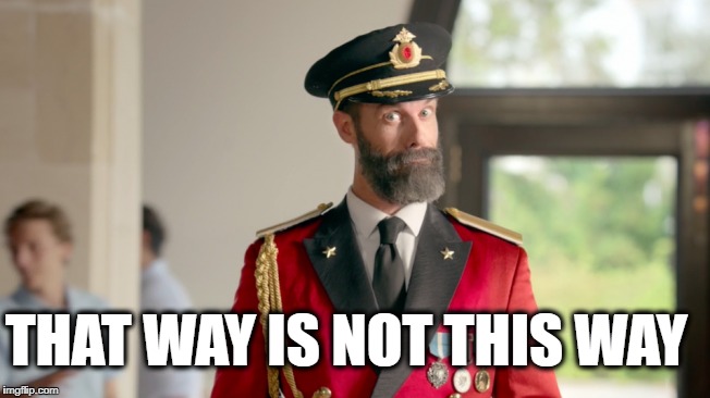 THAT WAY IS NOT THIS WAY | made w/ Imgflip meme maker