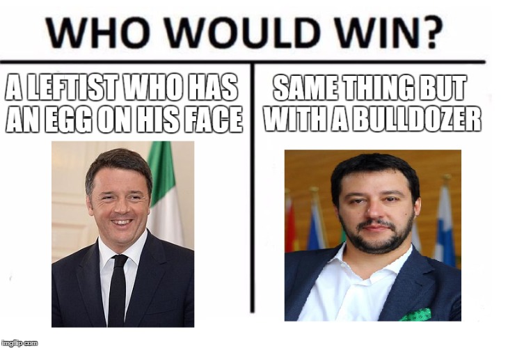 Who would win: Italy's2018 Elections | image tagged in political meme | made w/ Imgflip meme maker