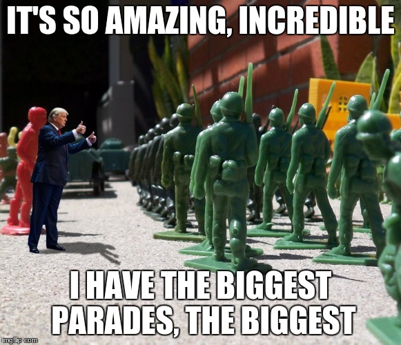 IT'S SO AMAZING, INCREDIBLE I HAVE THE BIGGEST PARADES, THE BIGGEST | made w/ Imgflip meme maker