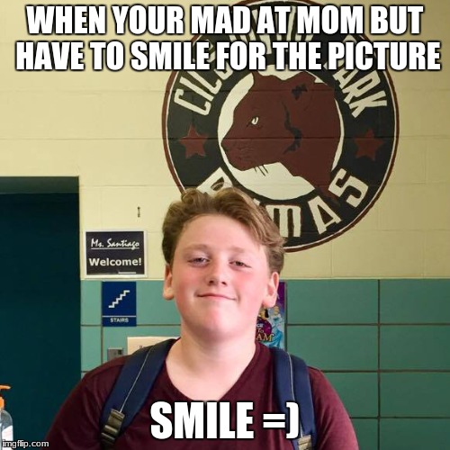 WHEN YOUR MAD AT MOM BUT HAVE TO SMILE FOR THE PICTURE; SMILE =) | image tagged in airhead | made w/ Imgflip meme maker