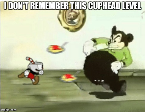 I saw a cuphead boss that I don't remember | I DON'T REMEMBER THIS CUPHEAD LEVEL | image tagged in somebody toucha my spaghet,cuphead | made w/ Imgflip meme maker