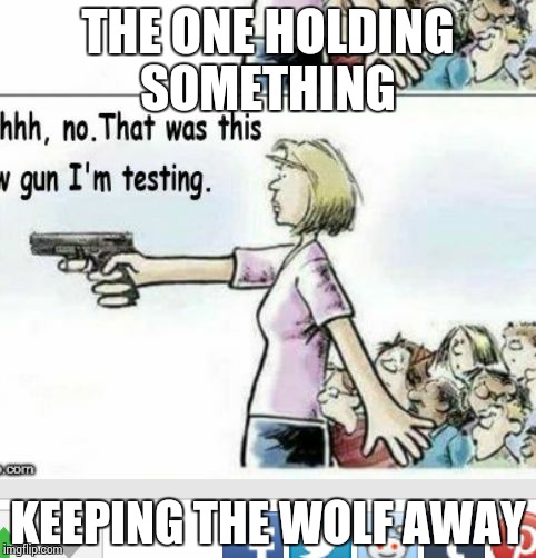 THE ONE HOLDING SOMETHING KEEPING THE WOLF AWAY | image tagged in teacher sheepdog | made w/ Imgflip meme maker