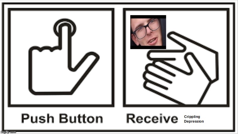 The Magic Button | image tagged in crippling depression,button,life,memes | made w/ Imgflip meme maker