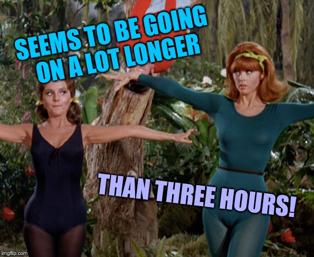 SEEMS TO BE GOING ON A LOT LONGER THAN THREE HOURS! | made w/ Imgflip meme maker