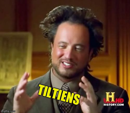 Ancient Aliens Meme | TILTIENS | image tagged in memes,ancient aliens | made w/ Imgflip meme maker