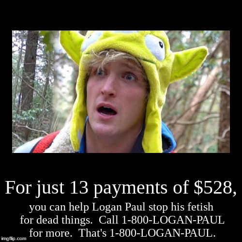 I THINK THERE IS SOMEONE HANGING RIGHT THERE *gets out the camera* | image tagged in funny,demotivationals,logan paul | made w/ Imgflip demotivational maker