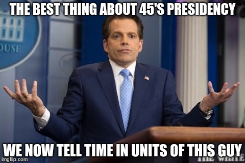 THE BEST THING ABOUT 45'S PRESIDENCY; WE NOW TELL TIME IN UNITS OF THIS GUY | made w/ Imgflip meme maker