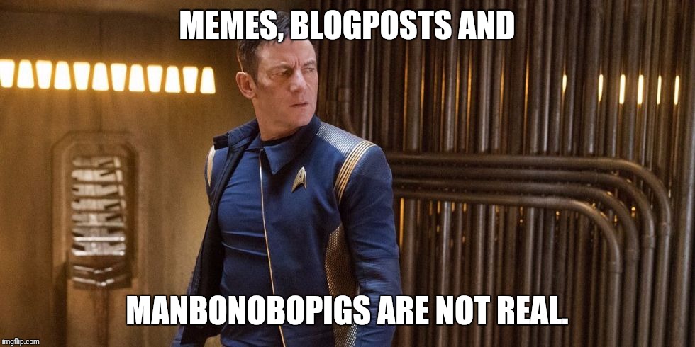 MEMES, BLOGPOSTS AND; MANBONOBOPIGS ARE NOT REAL. | made w/ Imgflip meme maker