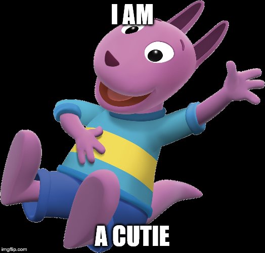 I AM; A CUTIE | image tagged in austin from the backyardigans | made w/ Imgflip meme maker
