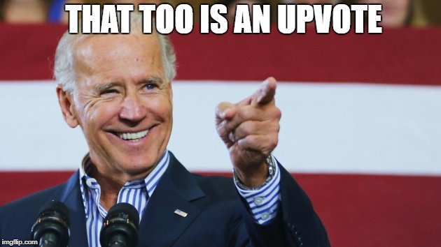 THAT TOO IS AN UPVOTE | made w/ Imgflip meme maker