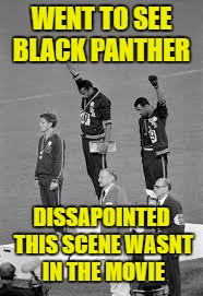 Salute  | WENT TO SEE BLACK PANTHER; DISSAPOINTED THIS SCENE WASNT IN THE MOVIE | image tagged in salute | made w/ Imgflip meme maker