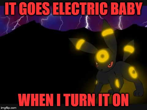 Million Point Giveaway Leave A Comment And I Will Send You Upvotes It Goes Electric Baby When I Turn On Made W Imgflip Meme Maker