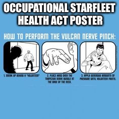 OCCUPATIONAL STARFLEET HEALTH ACT POSTER | image tagged in memes,star trek,osha | made w/ Imgflip meme maker