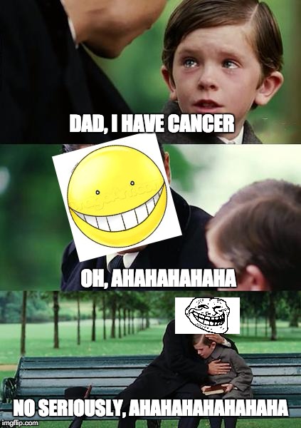 DAD; I have cancer. | DAD, I HAVE CANCER; OH, AHAHAHAHAHA; NO SERIOUSLY, AHAHAHAHAHAHAHA | image tagged in father and son,messed up,family,problems | made w/ Imgflip meme maker