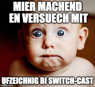 Scary | MIER MACHEND EN VERSUECH MIT; UFZEICHNIG BI SWITCH-CAST | image tagged in scary | made w/ Imgflip meme maker